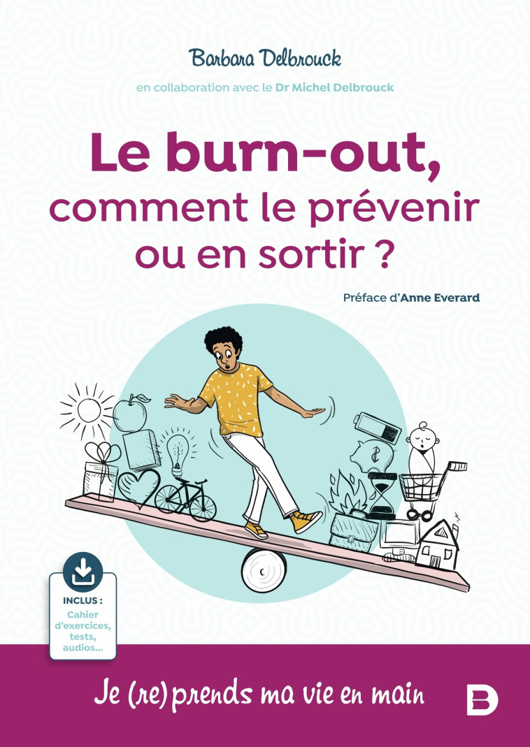 Le burn-out, comment le prévenir ou en sortir ? - Delbrouck Michel, Delbrouck Barbara, Everard Anne - DE BOECK SUP