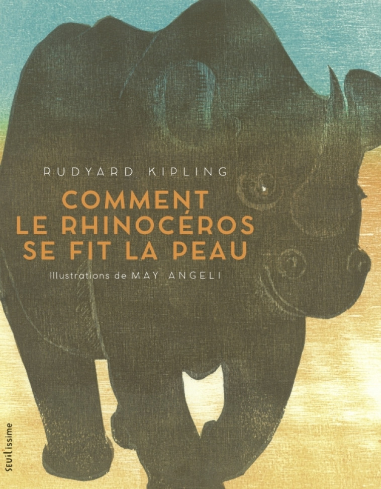 Comment le rhinocéros se fit la peau - Angeli May - SEUIL JEUNESSE