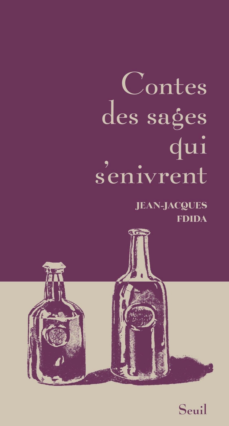 Contes des sages qui s'enivrent - Fdida Jean-Jacques - SEUIL