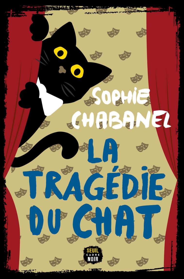 LA TRAGEDIE DU CHAT - CHABANEL SOPHIE - SEUIL