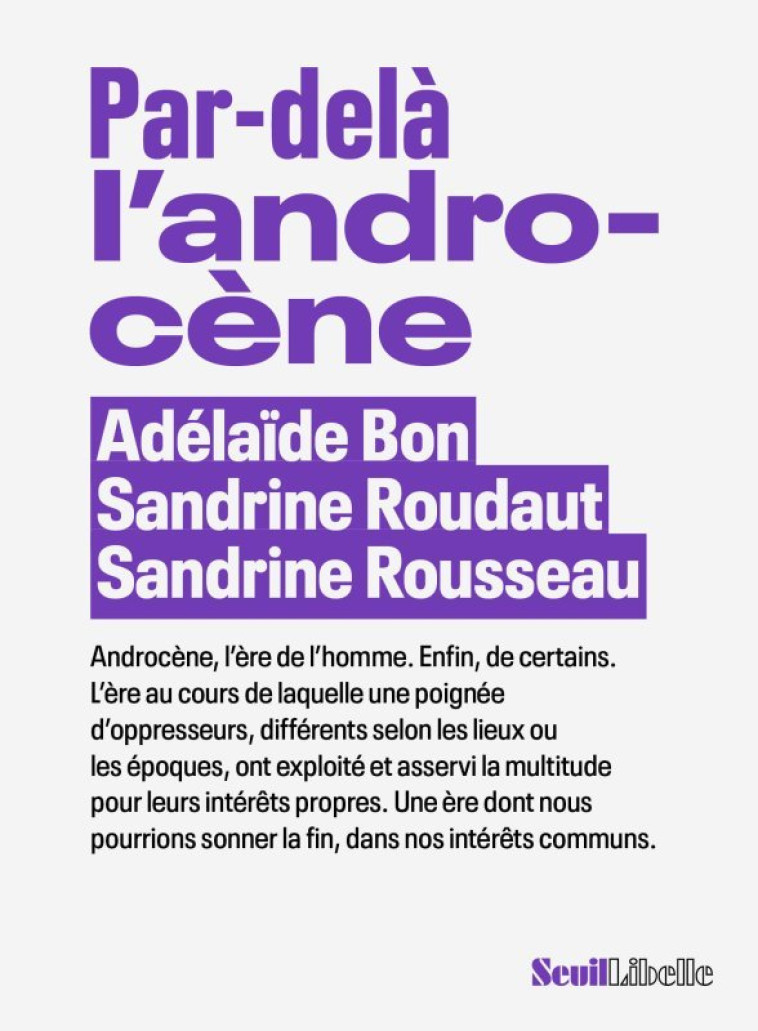 Par-delà l'androcène - Bon Adelaïde, Roudaut Sandrine, Rousseau Sandrine - SEUIL