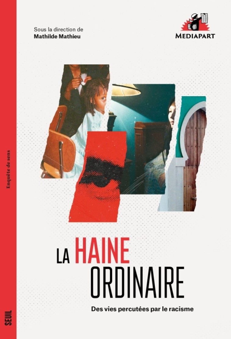 LA HAINE ORDINAIRE - DES VIES PERCUTEES PAR LE RACISME - COLLECTIF - SEUIL