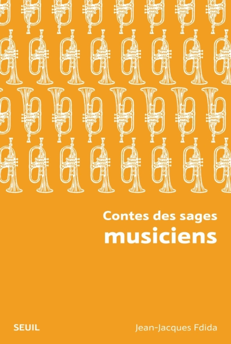 Contes des sages musiciens - Fdida Jean-Jacques - SEUIL