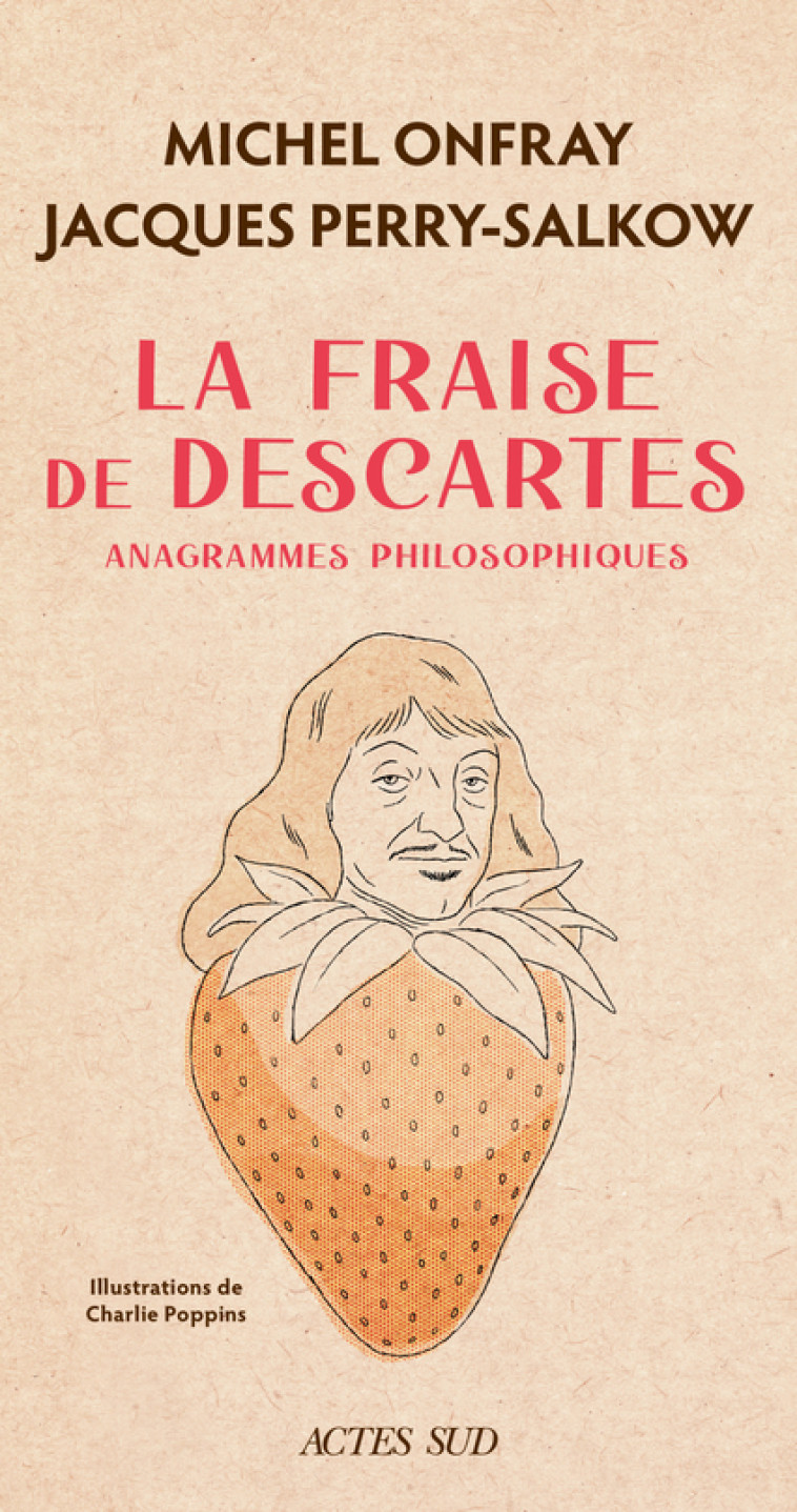 La Fraise de Descartes - Onfray Michel, Perry-Salkow Jacques, Poppins Charlie - ACTES SUD