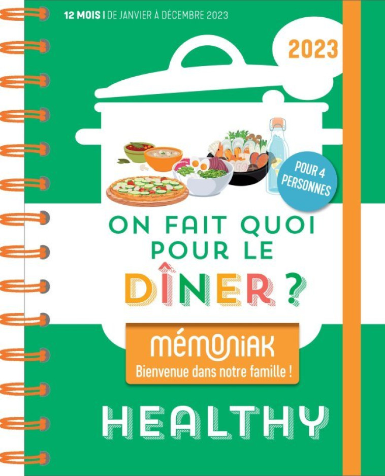 On fait quoi pour le dîner ? Spécial recettes healthy Mémoniak 2023 : 1 an de recettes équilibrées - Paslin Delphine - 365 PARIS