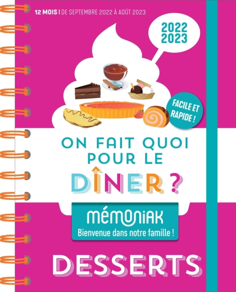 On fait quoi pour le dîner ? Spécial desserts Mémoniak, 12 mois de recettes sucrées faciles - Paslin Delphine - 365 PARIS