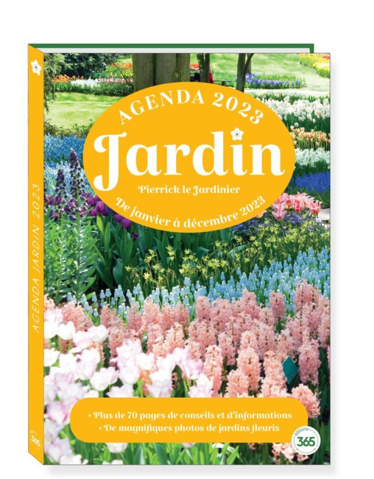 Agenda Loisirs Jardin 2023 avec 70 pages de conseils pour entretenir son jardin - Pierrick Le Jardinier Pierrick Le Jardinier - 365 PARIS