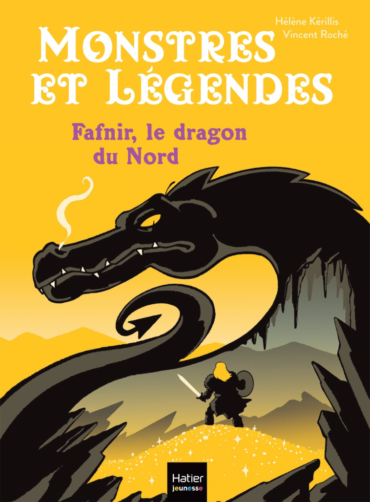 Monstres et légendes - Fafnir et le dragon du Nord - CE1/CE2 8/9 ans - Kerillis Hélène, Roche Vincent - HATIER JEUNESSE