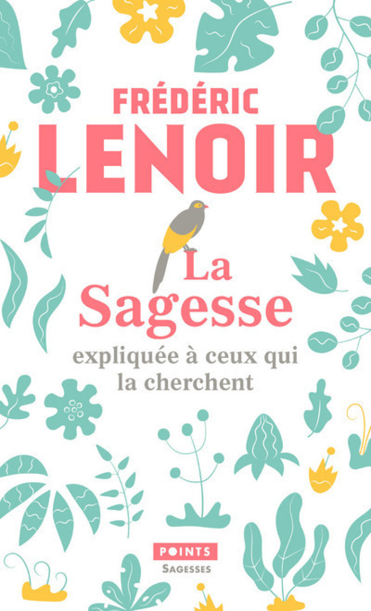 La Sagesse expliquée à ceux qui la cherchent - Lenoir Frédéric - POINTS