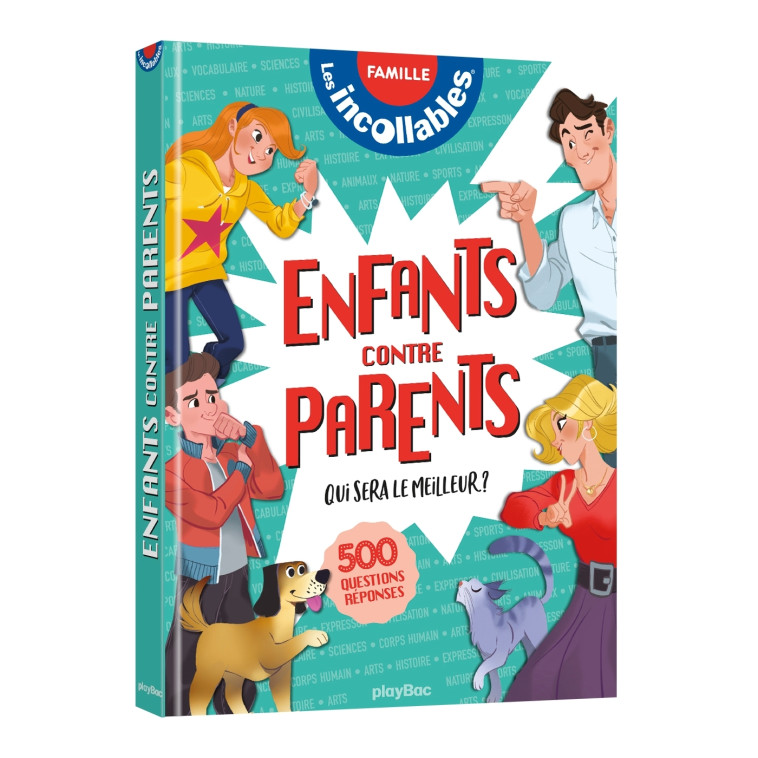 Les incollables - 500 questions réponses - enfants contre parents - El Gunto El Gunto, El Gunto  - PLAY BAC