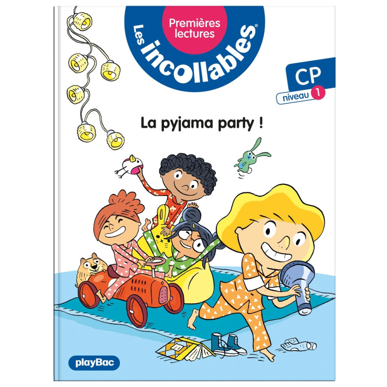 Les incollables - Premières lectures - Tome 15 - La pyjama party !  - niv. 1 - LENNE-FOUQUET Marie - PLAY BAC