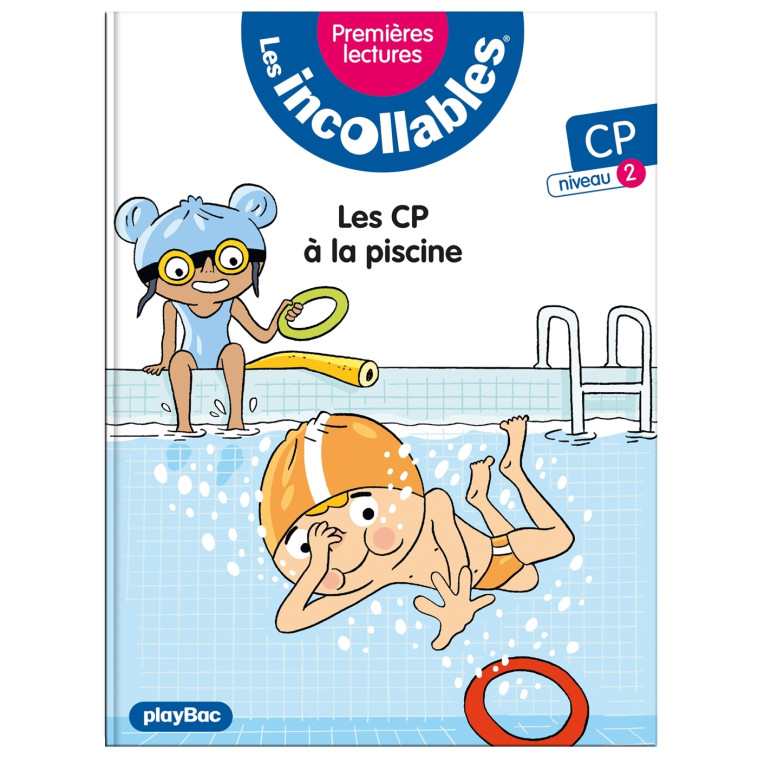 Les incollables - Premières lectures - Tome 21 - Les CP à la piscine - niv.2 - LENNE-FOUQUET Marie, Audoin Laurent, Audouin Laurent - PLAY BAC