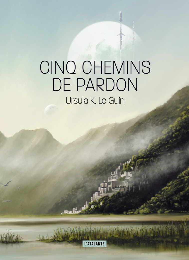 Cinq chemins de pardon - Le Guin Ursula K., Surgers Marie - ATALANTE