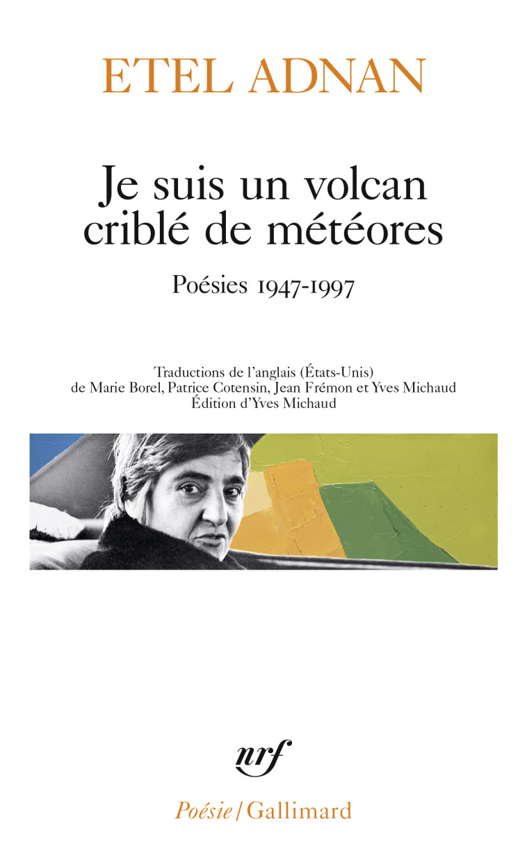 Je suis un volcan criblé de météores - Adnan Etel, Michaud Yves, Frémon Jean, Cotensin Patrice, Borel Marie - GALLIMARD