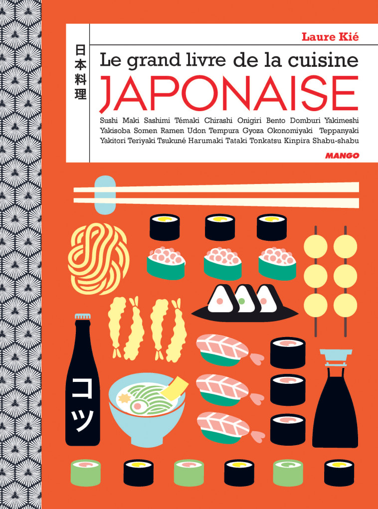 Le grand livre de la cuisine japonaise - Kié Laure, Hauser Patrice - MANGO