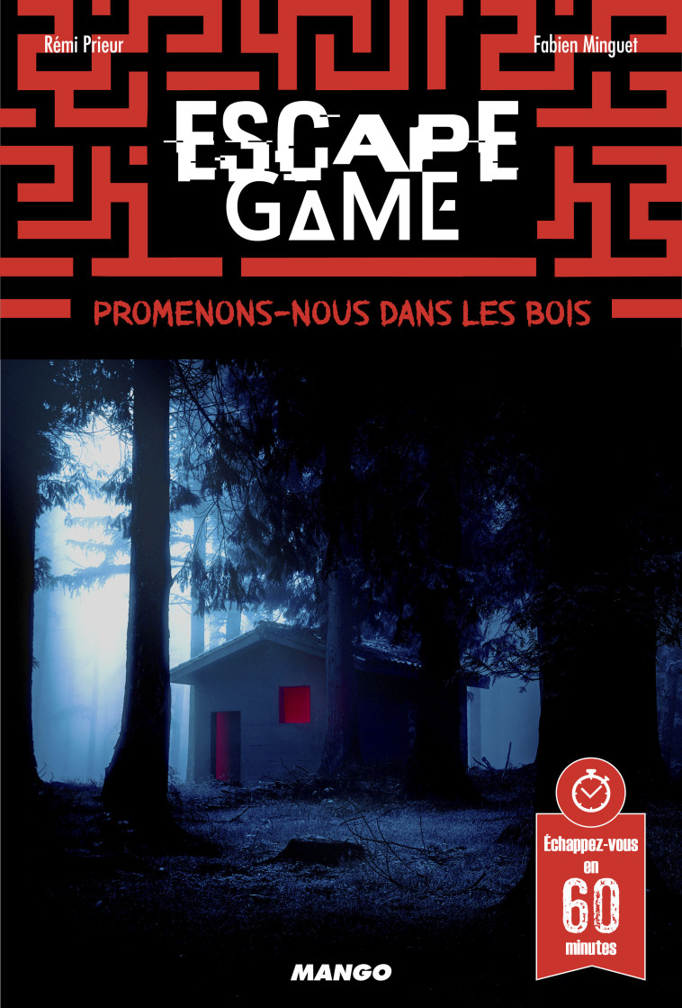 Escape Game : Promenons-nous dans les bois... - Minguet Fabien, Prieur Rémi, DefÉlix Romain - MANGO