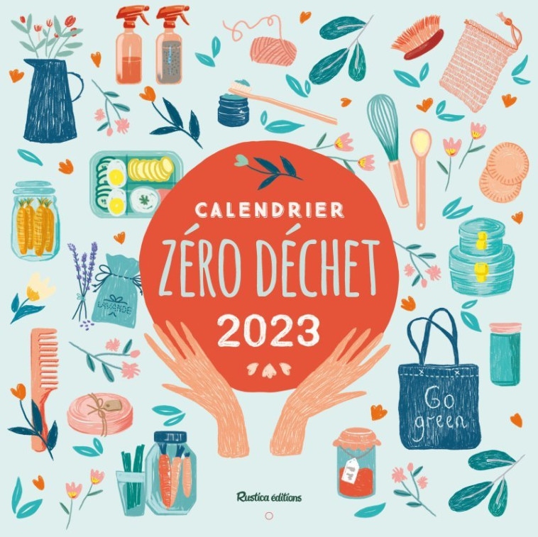 Calendrier zéro déchet 2023 - Balzeau Karine - RUSTICA