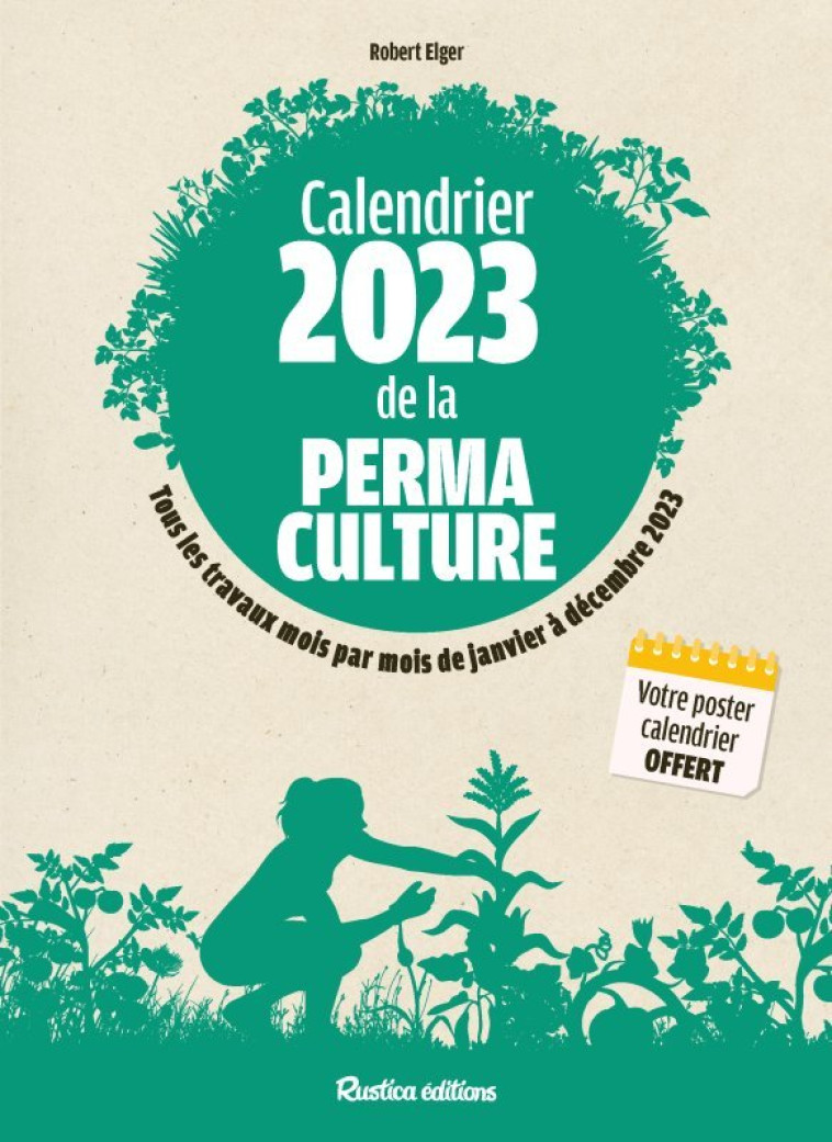 Calendrier 2023 de la permaculture - Elger Robert - RUSTICA