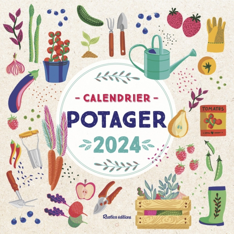 Calendrier potager 2024 - Elger Robert - RUSTICA