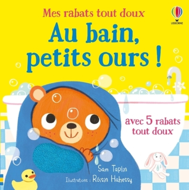 Au bain, petits ours ! - Mes rabats tout doux - Dès 6 mois - Taplin Sam, Hahessy Roisin - USBORNE