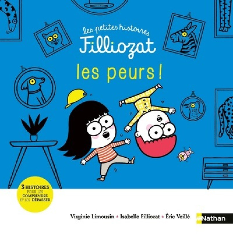 Les petites histoires Filliozat : Les peurs ! - Filliozat Isabelle, Limousin Virginie, Veillé Éric - NATHAN