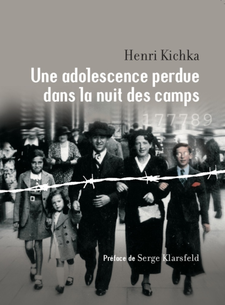 Une adolescence perdue dans la nuit des camps - Kichka Henri - RENAISSANCE DU