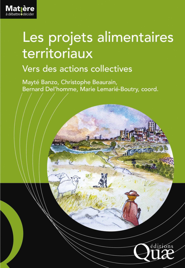 Les projets alimentaires territoriaux - Lemarié-Boutry Marie, Delhomme Bernard, Beaurain Christophe, Banzo Mayté, Del'homme Bernard - QUAE