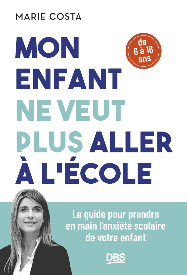 Mon enfant ne veut plus aller à l'école - Costa Marie - DE BOECK SUP