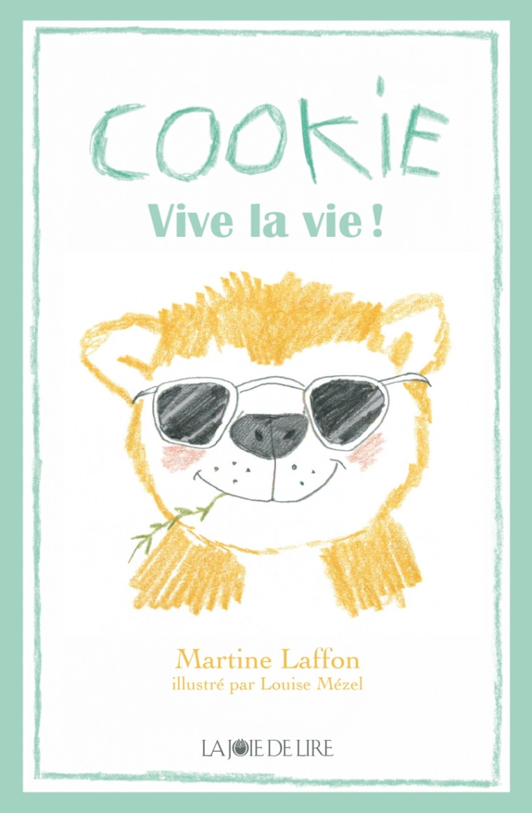 Cookie vive la vie - Laffon Martine, MEZEL LOUISE - LA JOIE DE LIRE