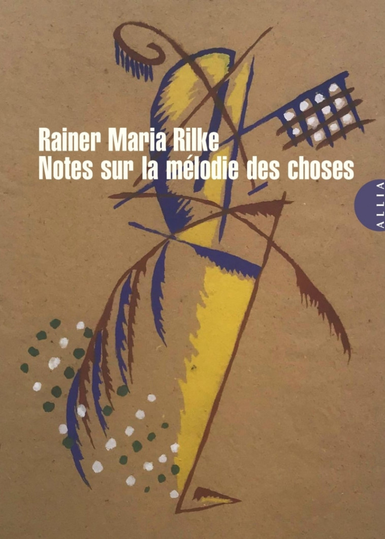 Notes sur la mélodie des choses - Rilke Rainer Maria, PAUTRAT Bernard - ALLIA