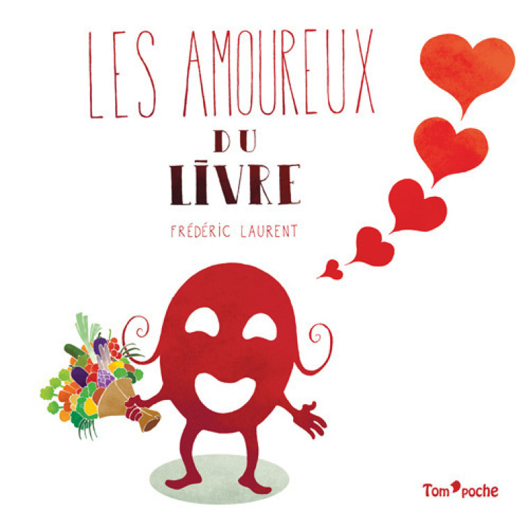 LES AMOUREUX DU LIVRE - Laurent Frédéric - TOM POCHE