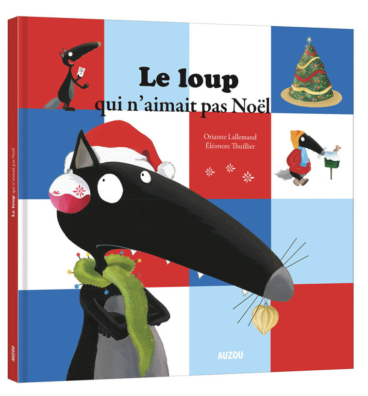 LE LOUP QUI N'AIMAIT PAS NOËL - Lallemand Orianne, THUILLIER Éléonore - AUZOU