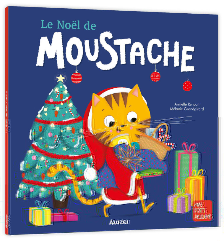 LE NOËL DE MOUSTACHE - Renoult Armelle, Grandgirard Mélanie - AUZOU