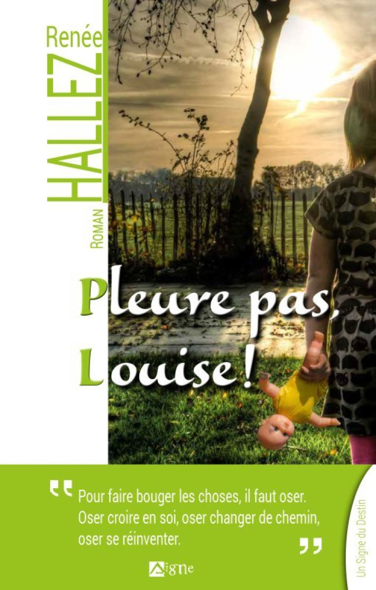 PLEURE PAS, LOUISE ! - HALLEZ Renée - SIGNE