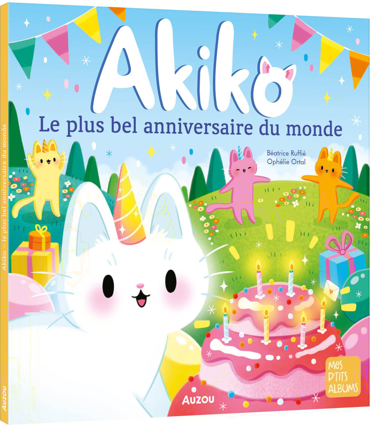 AKIKO - LE PLUS BEL ANNIVERSAIRE DU MONDE - Ortal Ophélie, Ruffié Béatrice - AUZOU