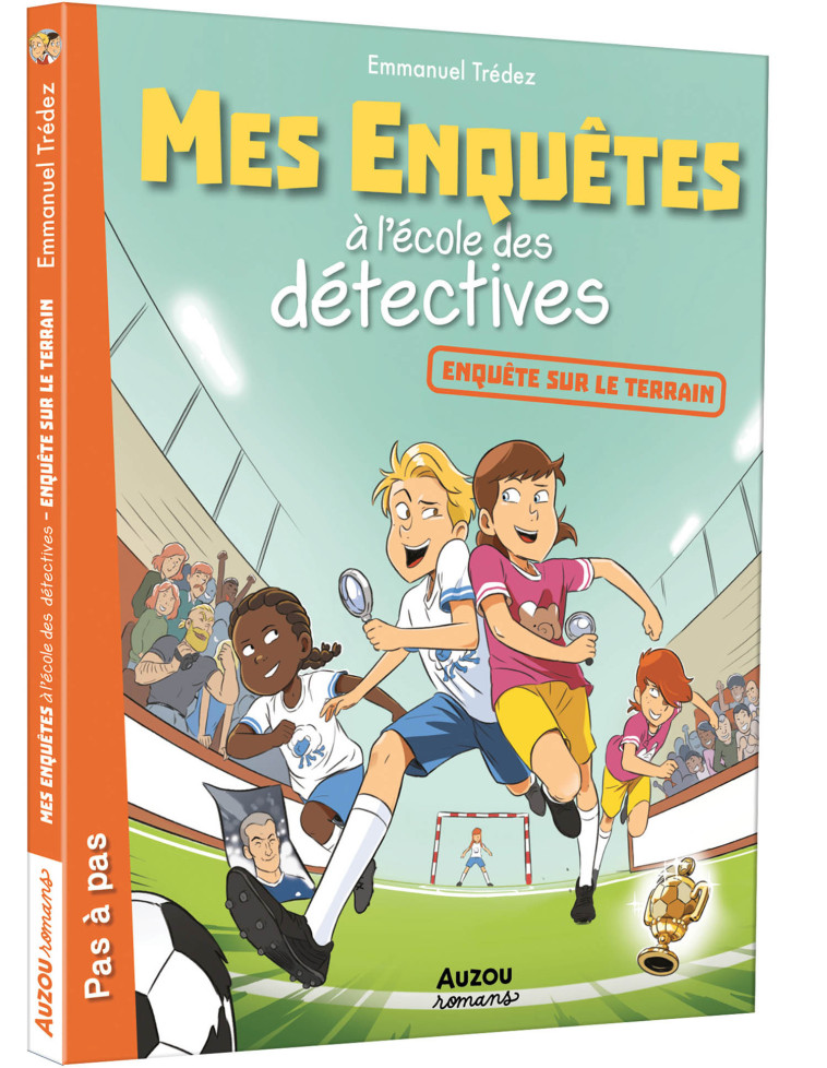 MES ENQUÊTES À L'ÉCOLE DES DÉTECTIVES - TOME 6 - ENQUÊTES SUR LE TERRAIN - Trédez Emmanuel Trédez Emmanuel, Auren Auren, tredez emmanuel , Auren  - AUZOU