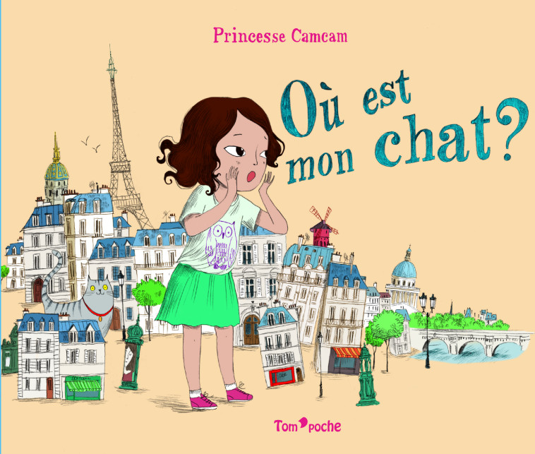 OU EST MON CHAT ? - Princesse Camcam Princesse Camcam - TOM POCHE