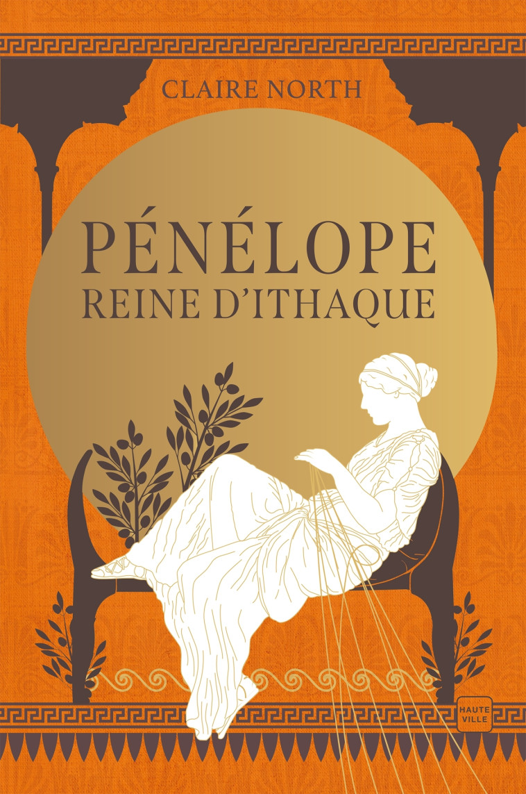 Le Chant des déesses, T1 : Pénélope, Reine d'Ithaque (édition reliée) - NORTH Claire, Forestier Karine - HAUTEVILLE