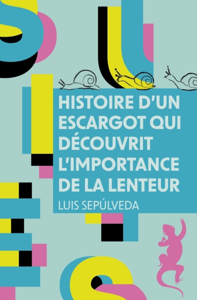 Histoire d'un escargot qui découvrit l'importance de la lenteur - Sepúlveda Luis - METAILIE