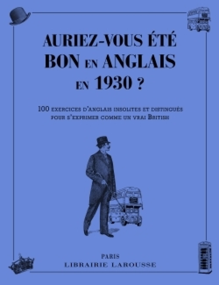 AURIEZ-VOUS ETE BON EN ANGLAIS EN 1930 ? - XXX - LAROUSSE