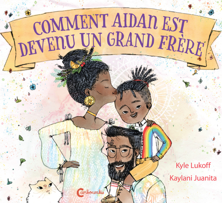 Comment Aidan est devenu un grand frère - Kyle Lukoff, Kaylani Juanita, Géraldine Chognard - CAMBOURAKIS