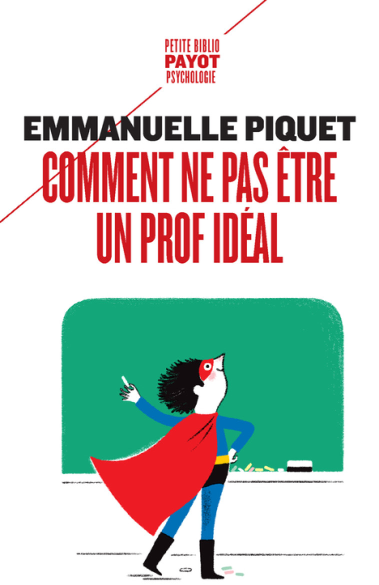 Comment ne pas être un prof idéal - Piquet Emmanuelle - PAYOT