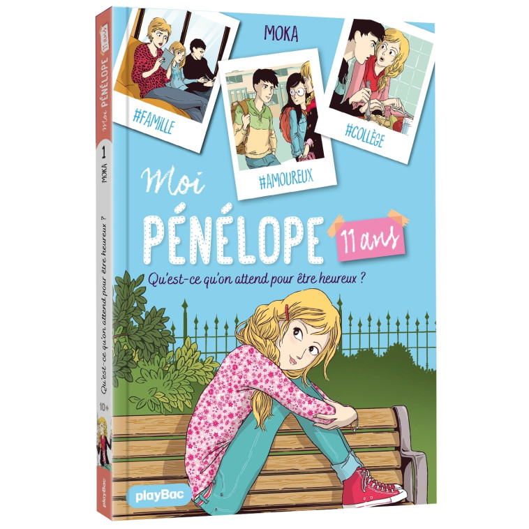 Moi, Pénélope 11 ans - Qu'est-ce qu'on attend pour être heureux ? - Tome 1 - Moka Moka, Peña Nancy - PLAY BAC