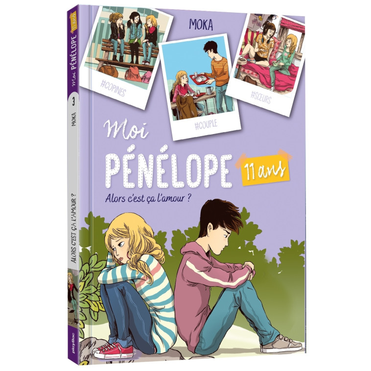 Moi, Pénélope 11 ans - Alors c'est ça l'amour - Tome 3 - Moka Moka, Peña Nancy - PLAY BAC