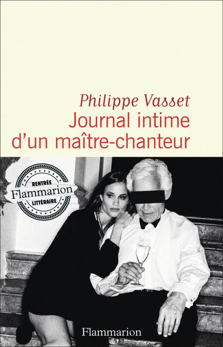 Journal intime d'un maître-chanteur - Vasset Philippe - FLAMMARION