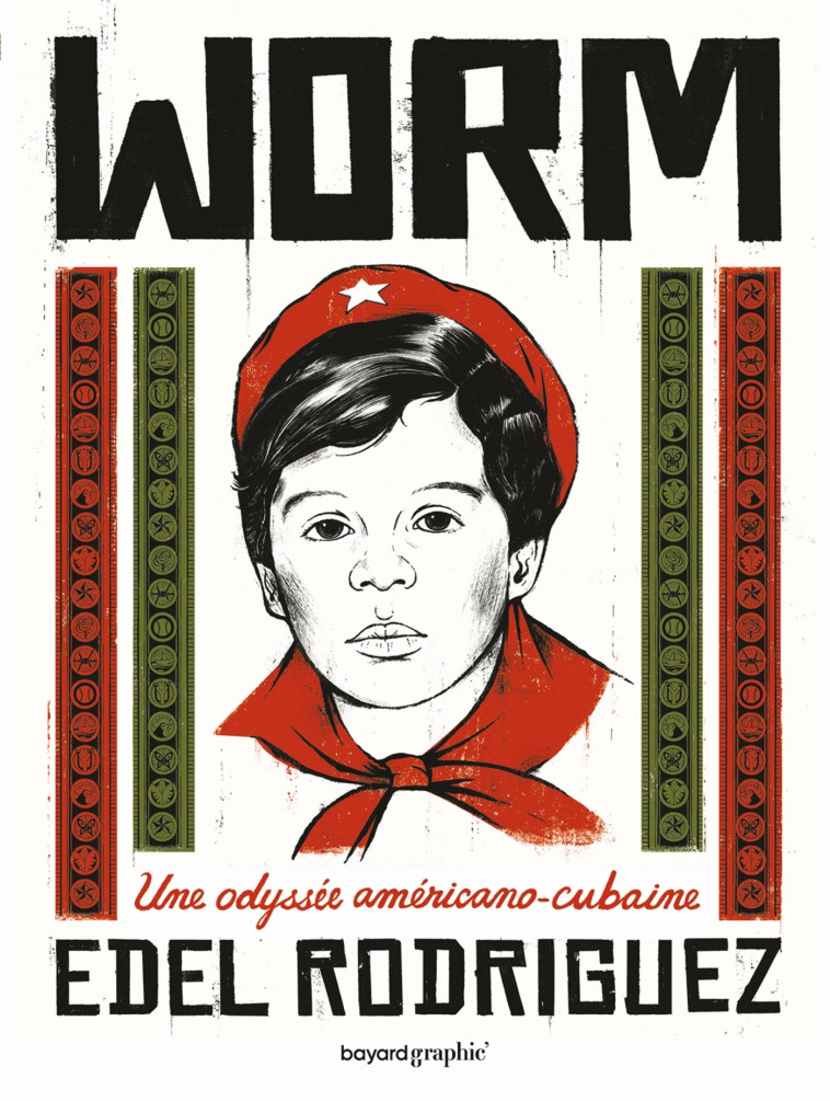 Worm - Rodriguez Edel, Van den Dries Sidonie - BAYARD GRAPHIC