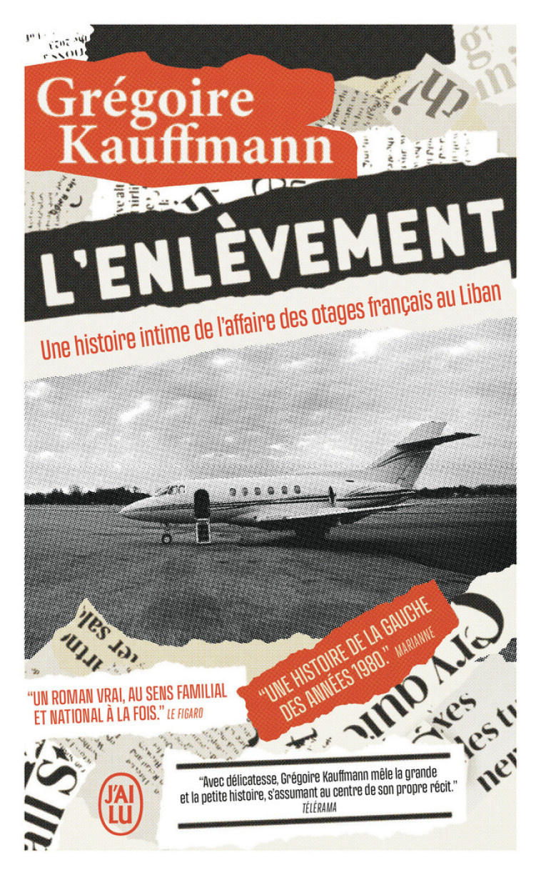 L'ENLEVEMENT - UNE HISTOIRE INTIME DE L'AFFAIRE DES OTAGES FRANCAIS AU LIBAN - KAUFFMANN GREGOIRE - J'AI LU