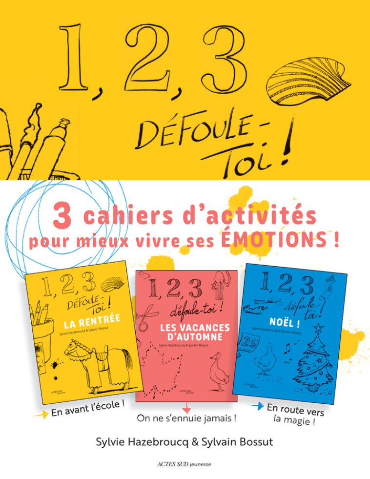 1, 2, 3, DÉFOULE-TOI ! 3 CAHIERS D'ACTIVITÉS AUTOUR DES ÉMOTIONS - HAZEBROUCQ SYLVIE - ACTES SUD