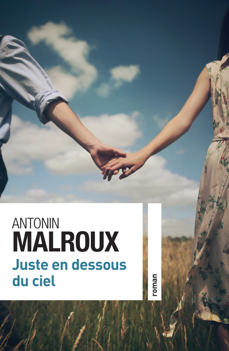 Juste en dessous du ciel - Malroux Antonin - CALMANN-LEVY