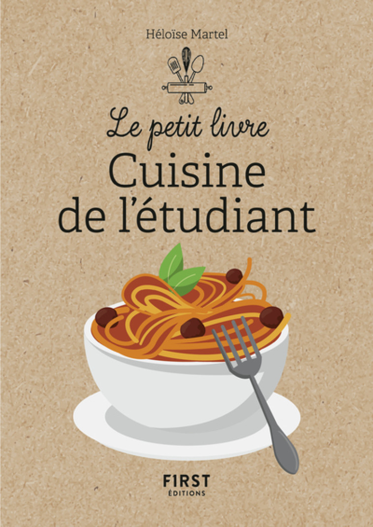 Petit Livre de - cuisine de l'étudiant NE - Martel Héloïse - FIRST